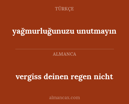 vergiss deinen regen nicht - yağmurluğunuzu unutmayın