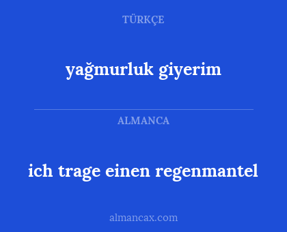 ich trage einen regenmantel - yağmurluk giyerim