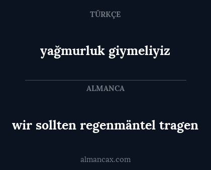 wir sollten regenmäntel tragen - yağmurluk giymeliyiz