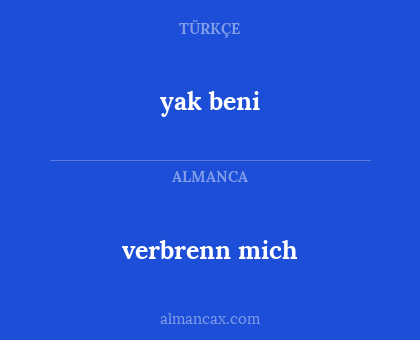 yak beni - verbrenn mich
