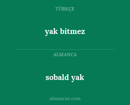 sobald yak - yak bitmez