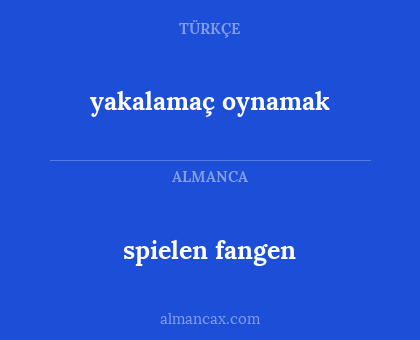 yakalamaç oynamak - spielen fangen