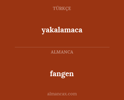 fangen - yakalamaca