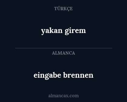 eingabe brennen - yakan girem