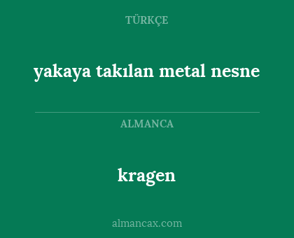 kragen - yakaya takılan metal nesne