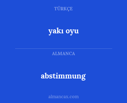 abstimmung - yakı oyu