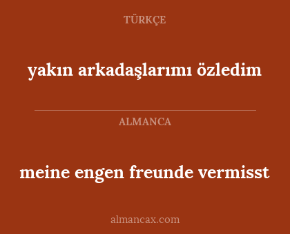meine engen freunde vermisst - yakın arkadaşlarımı özledim