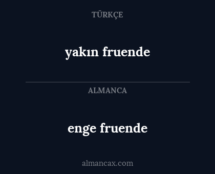 enge fruende - yakın fruende