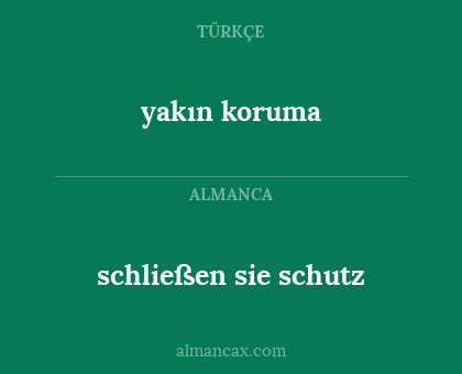 yakın koruma - schließen sie schutz