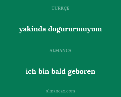 ich bin bald geboren - yakinda dogururmuyum
