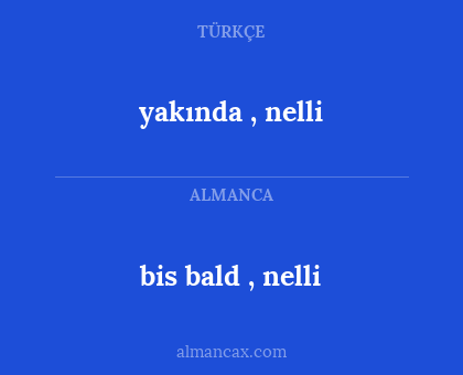 bis bald , nelli - yakında , nelli