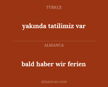 yakında tatilimiz var - bald haber wir ferien