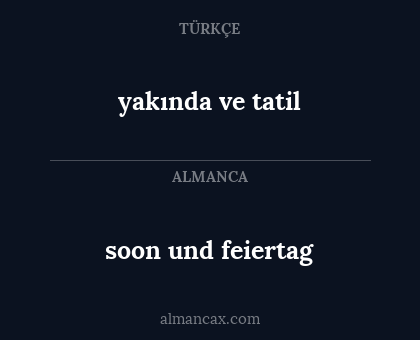 yakında ve tatil - soon und feiertag