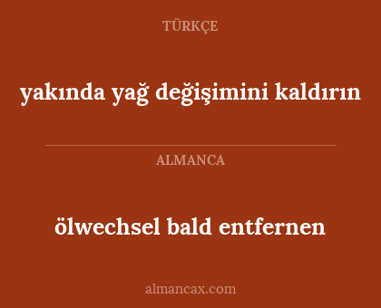 ölwechsel bald entfernen - yakında yağ değişimini kaldırın