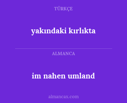 im nahen umland - yakındaki kırlıkta
