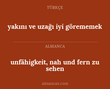 yakını ve uzağı iyi görememek - unfähigkeit, nah und fern zu sehen