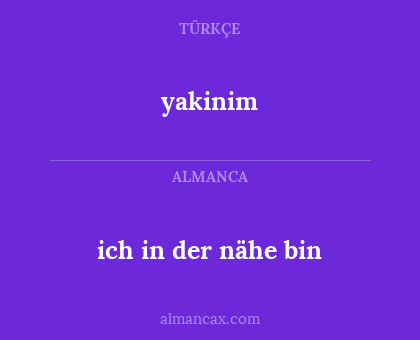 ich in der nähe bin - yakinim