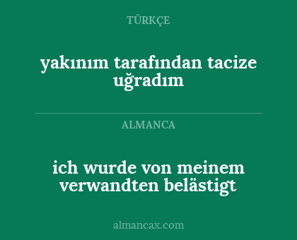 yakınım tarafından tacize uğradım - ich wurde von meinem verwandten belästigt