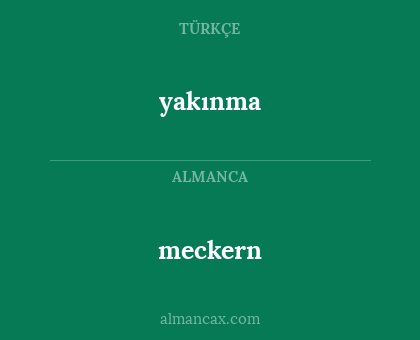 meckern - yakınma