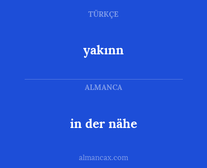 in der nähe - yakınn