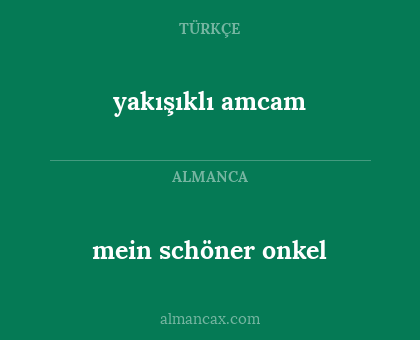 yakışıklı amcam - mein schöner onkel