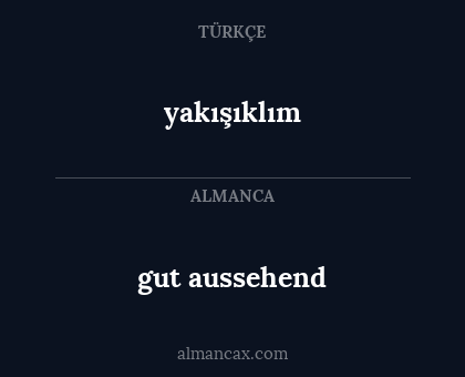 gut aussehend - yakışıklım