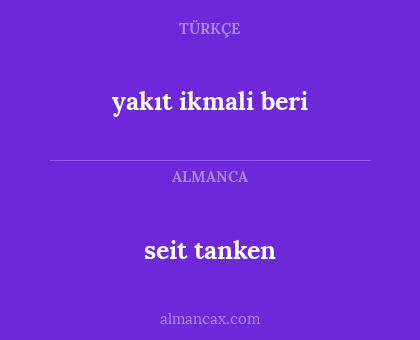 seit tanken - yakıt ikmali beri