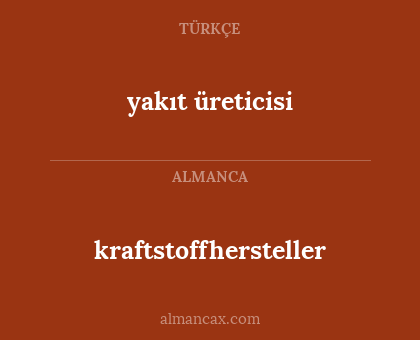 yakıt üreticisi - kraftstoffhersteller