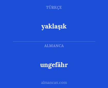 ungefähr - yaklaşık