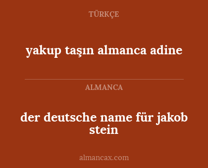 der deutsche name für jakob stein - yakup taşın almanca adine