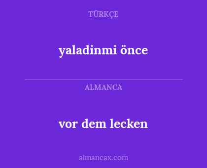 vor dem lecken - yaladinmi önce