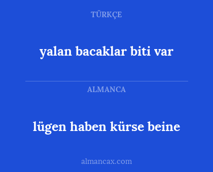 lügen haben kürse beine - yalan bacaklar biti var