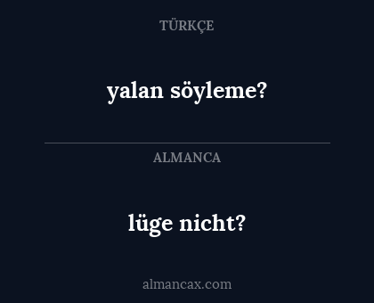 yalan söyleme? - lüge nicht?