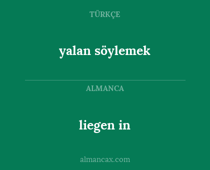 yalan söylemek - liegen in
