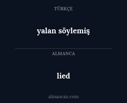 lied - yalan söylemiş