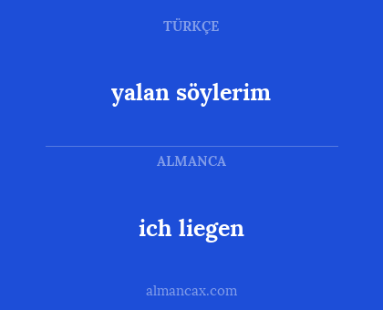 yalan söylerim - ich liegen