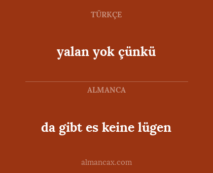 yalan yok çünkü - da gibt es keine lügen