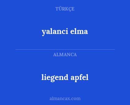 yalanci elma - liegend apfel