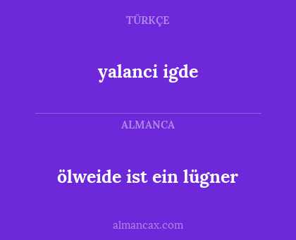 ölweide ist ein lügner - yalanci igde