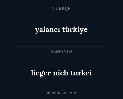 yalancı türkiye - lieger nich turkei