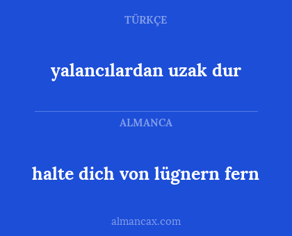 halte dich von lügnern fern - yalancılardan uzak dur