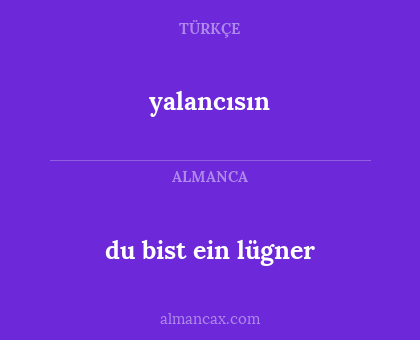 du bist ein lügner - yalancısın