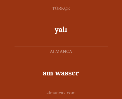 yalı - am wasser