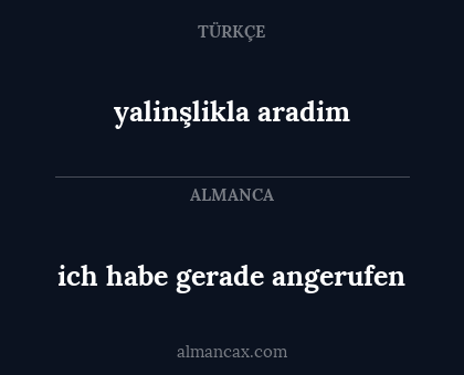 ich habe gerade angerufen - yalinşlikla aradim