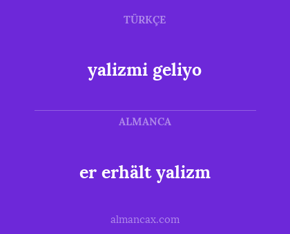 er erhält yalizm - yalizmi geliyo