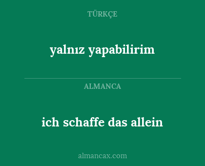 yalnız yapabilirim - ich schaffe das allein
