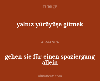 yalnız yürüyüşe gitmek - gehen sie für einen spaziergang allein