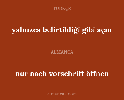yalnızca belirtildiği gibi açın - nur nach vorschrift öffnen