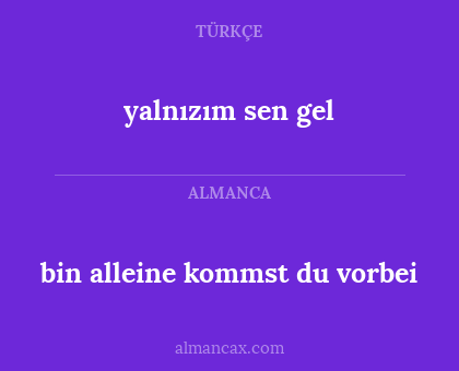 yalnızım sen gel - bin alleine kommst du vorbei