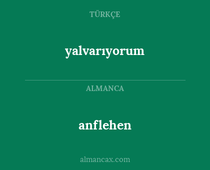 yalvarıyorum - anflehen